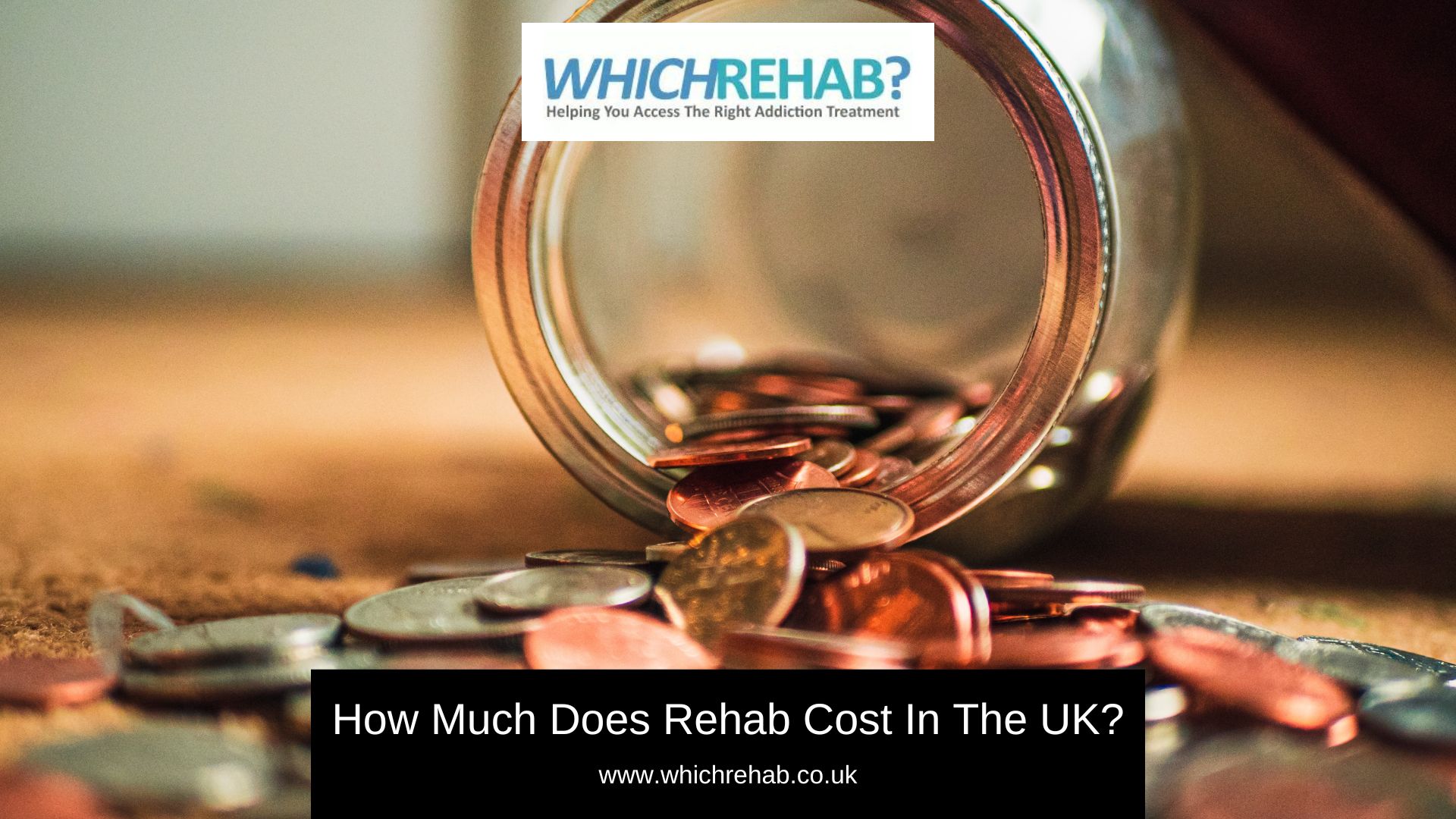 A jar of copper coins on it's side | Which Rehab